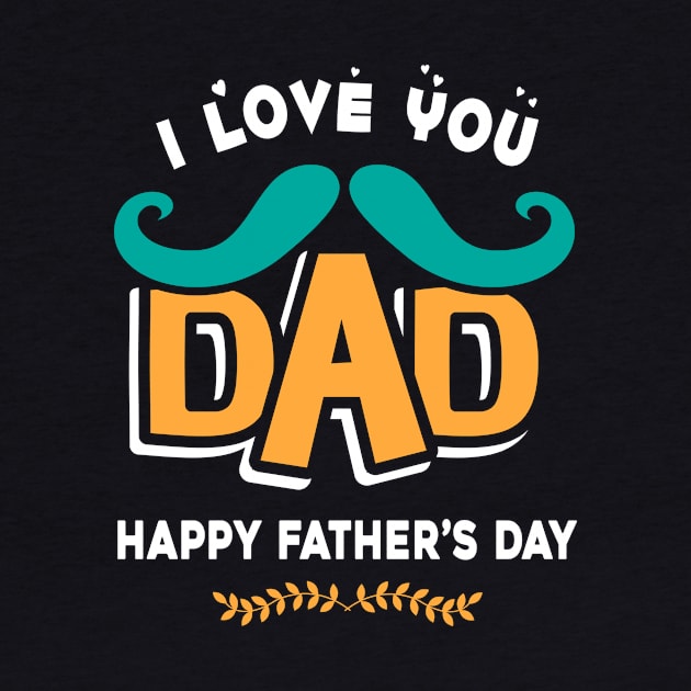 I love you dad, happy father’s day by Parrot Designs